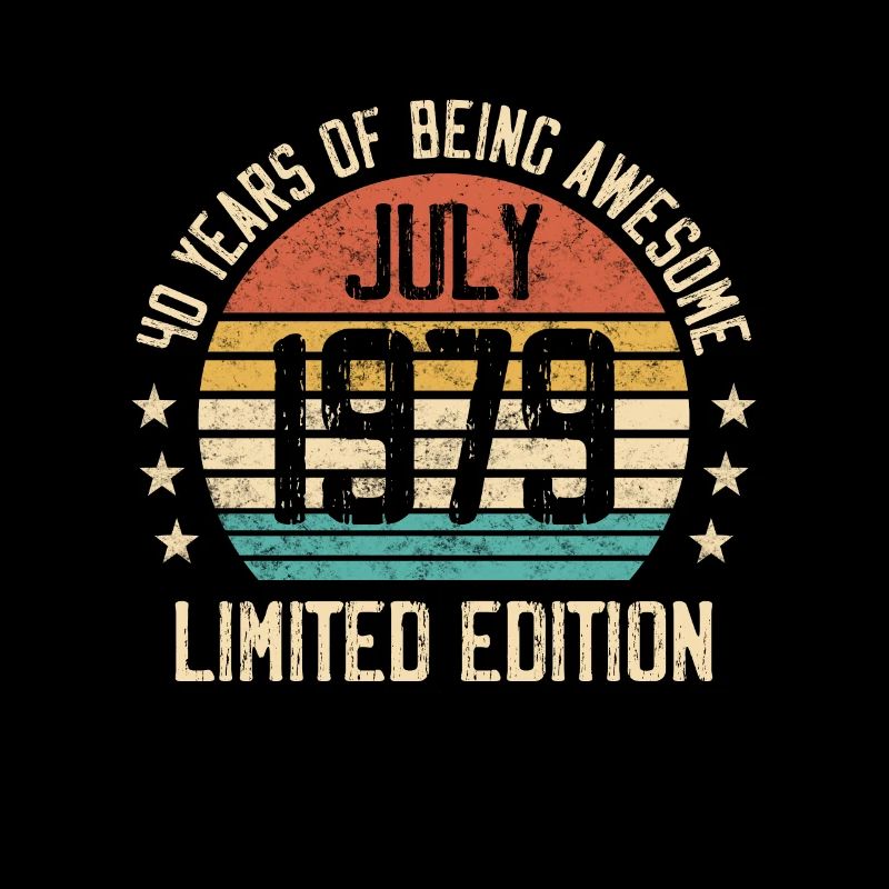 Born July 1979 Limited Edition 40th Geburtstag