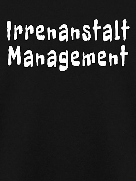 Irrenanstalt Management