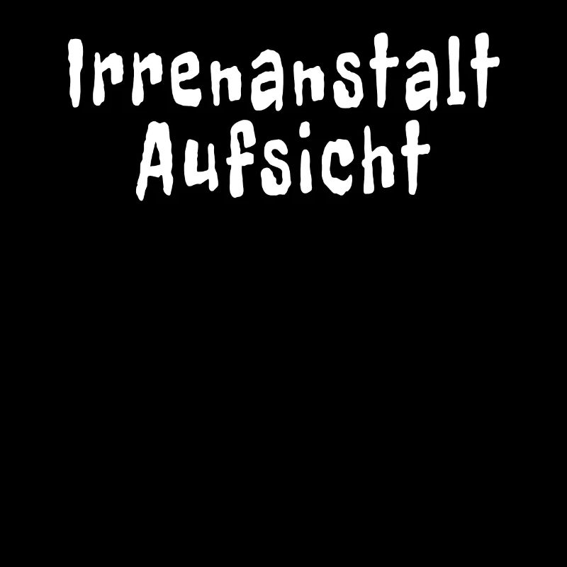 Irrenanstalt Aufsicht