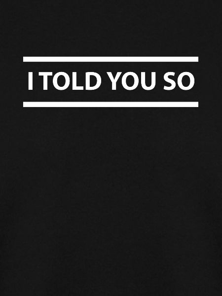 I Told You So