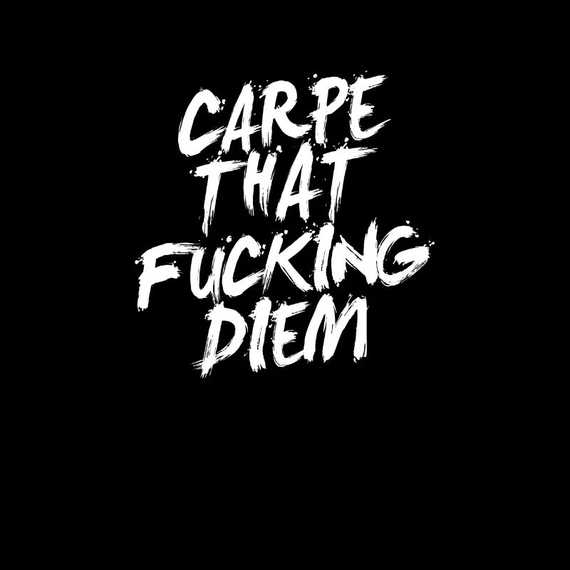 CARPE DIEM que putain
