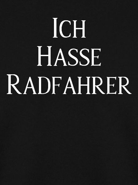 Ich hasse Radfahrer