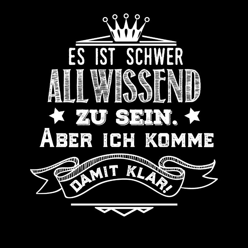 Allwissend schwer klar Geschenk Humor Spruch