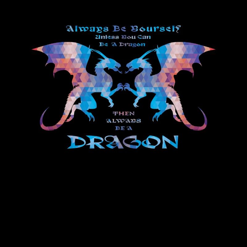 Sei immer du selbst - Sei immer ein Drache