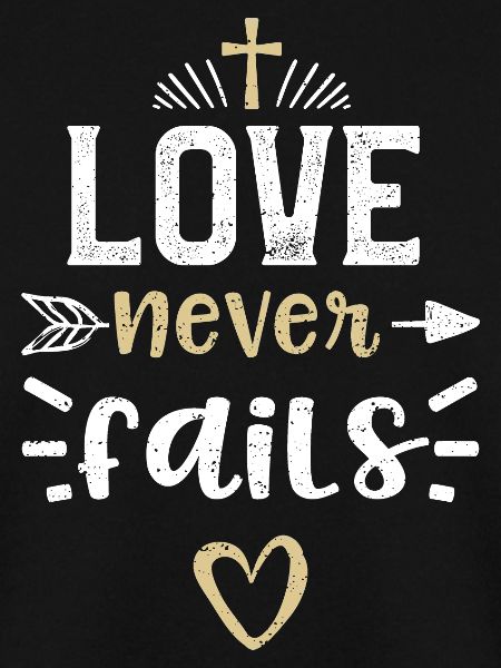 Love never fails - Jesus