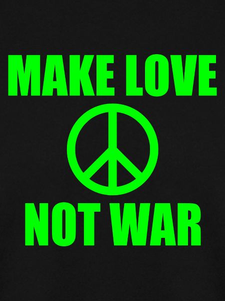 Make love not war