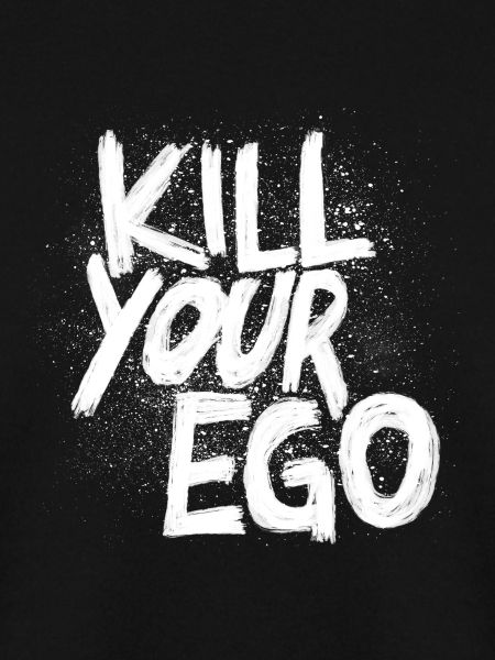 Kill your Ego