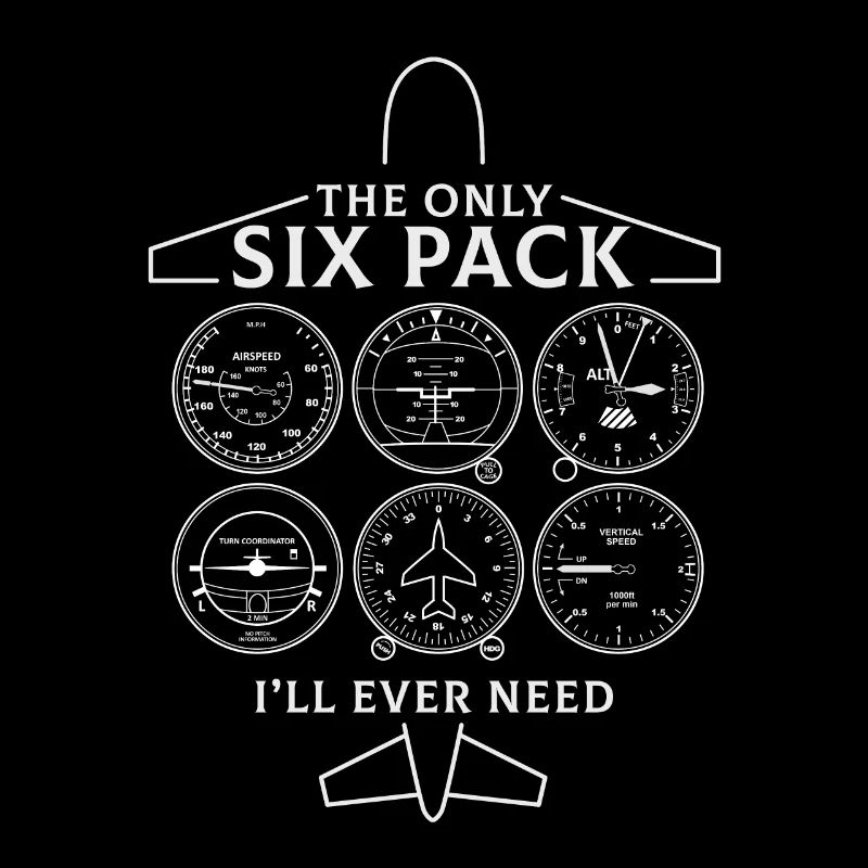 Pilot Airplane The Only Six Pack I'll Ever Need