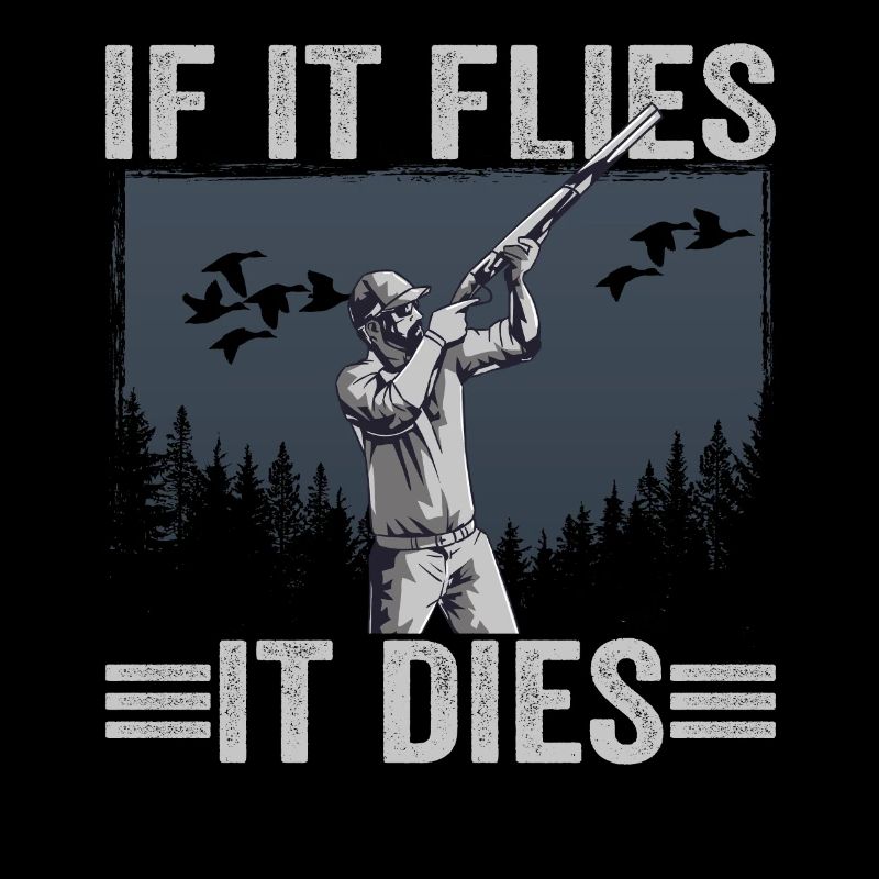 Jäger If It Flies It Dies Entenjagd