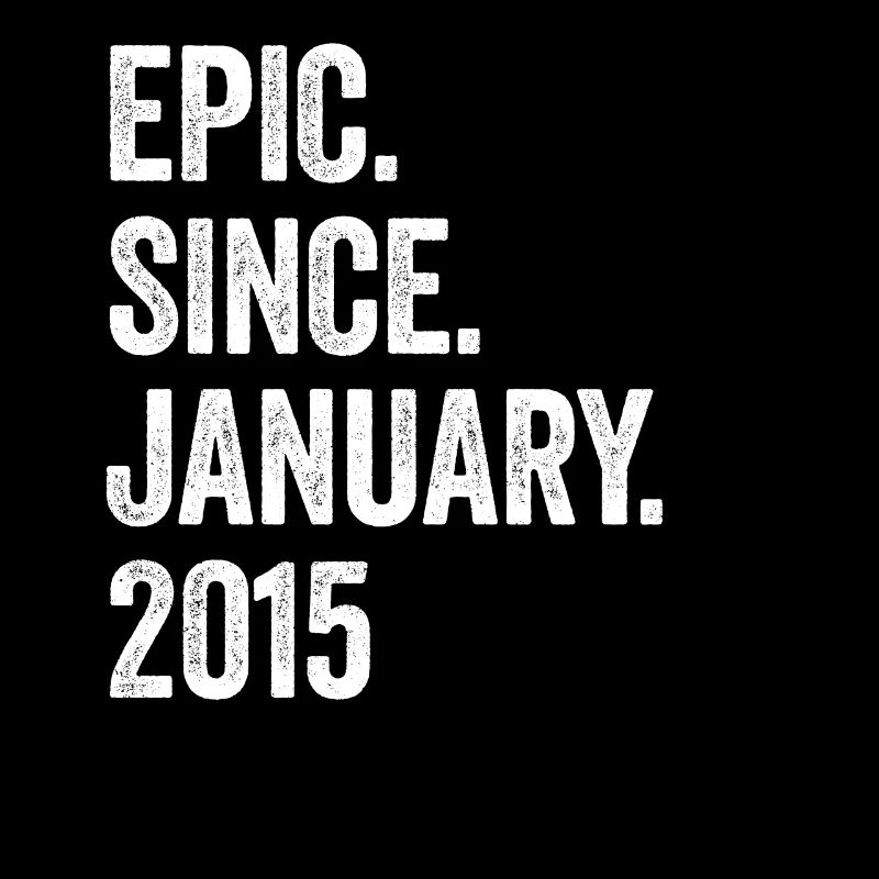 8 Years Epic Since January 2015 8th Birthday