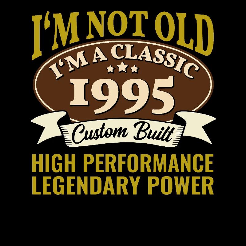 30 Year Old I'm Not Old I'm A Classic 1995 30th