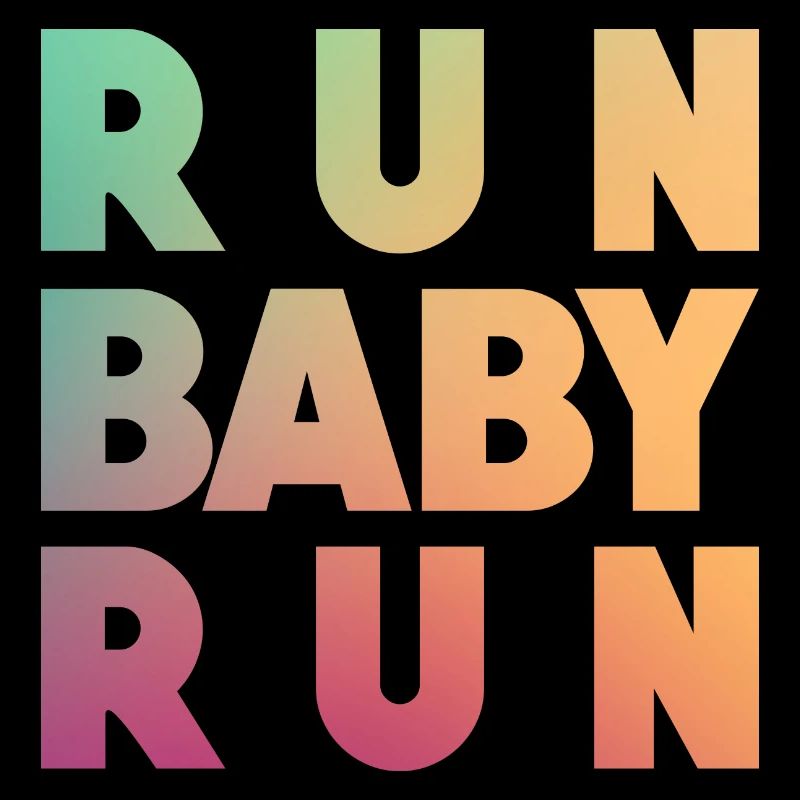 Run Baby Run