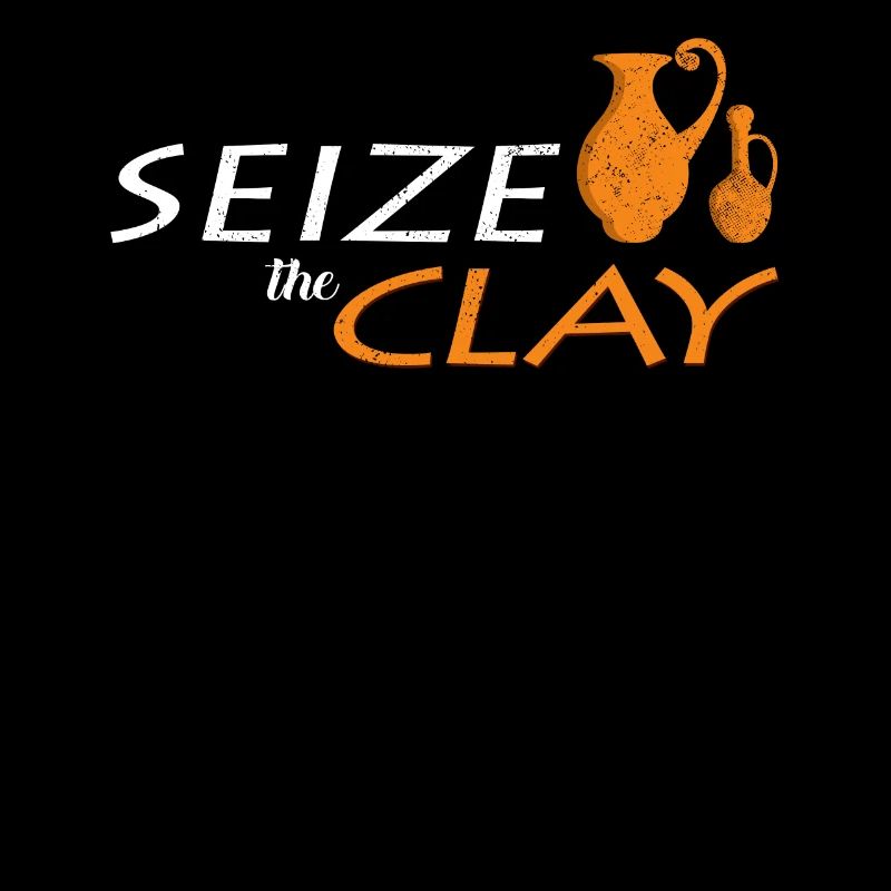 Seize The Clay | Pottery Pun Potter Gift