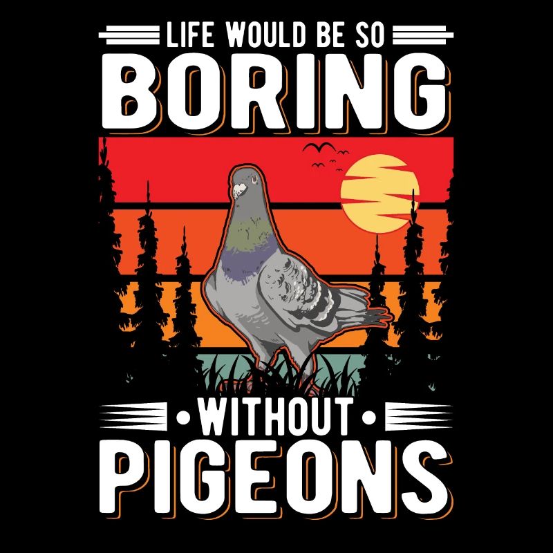 La vie serait si ennuyeuse sans Pigeons Taube