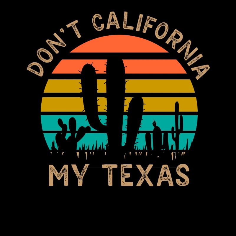 California Texas Pride Texan Dictons Texan