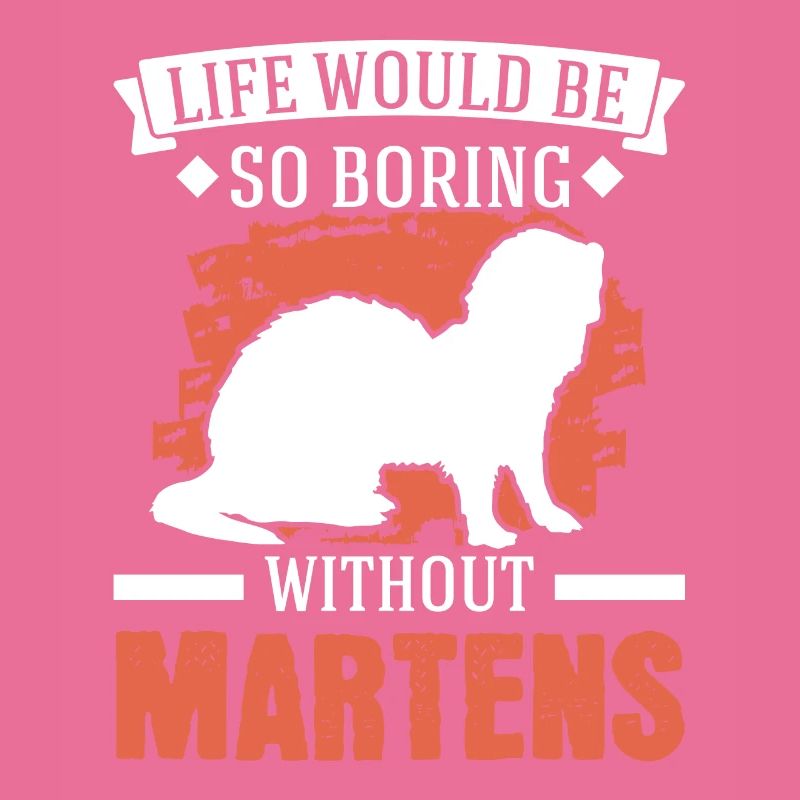 Life would be so boring without Martens Marder