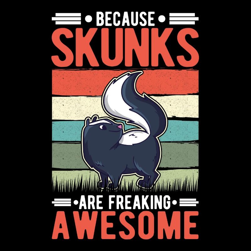Because Skunks are freaking awesome Stinktier