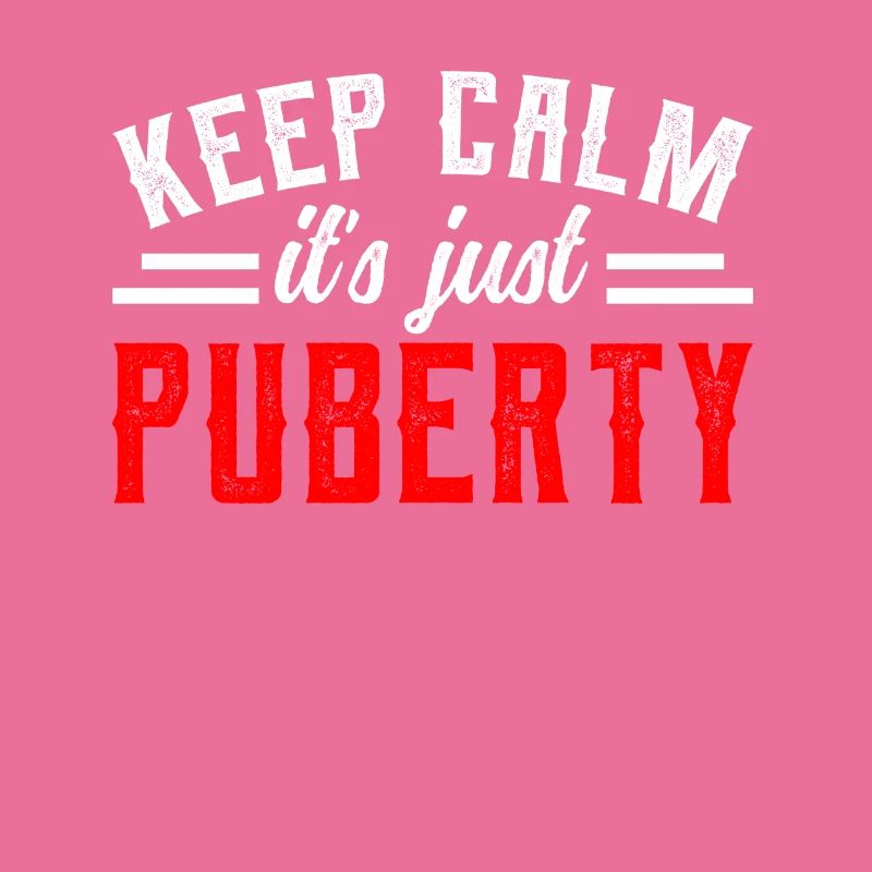 Keep calm Only puberty has grown up