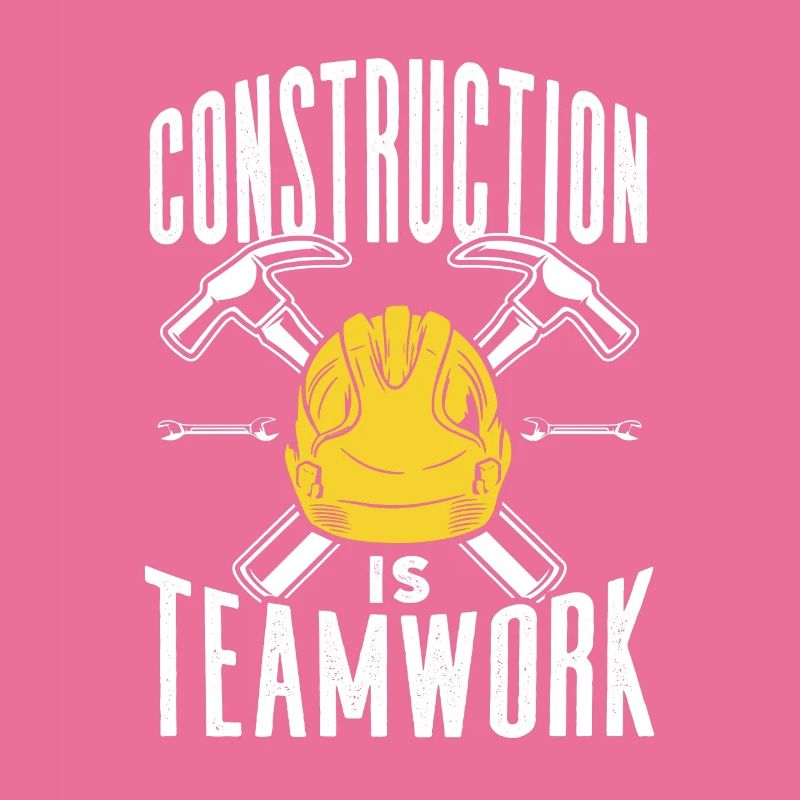 Construction work is teamwork Construction site Teamwork Construction