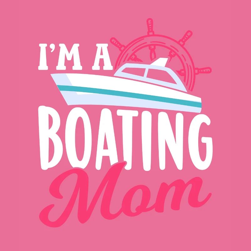 Ich Bin Eine Boot Fahrende Mutter Yacht Bootfahren