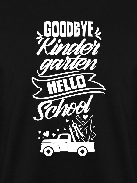 Goodbye Kindergarten Hello School