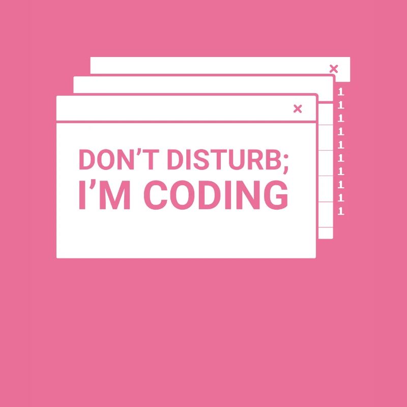 Don't interfere with me programming coder coding