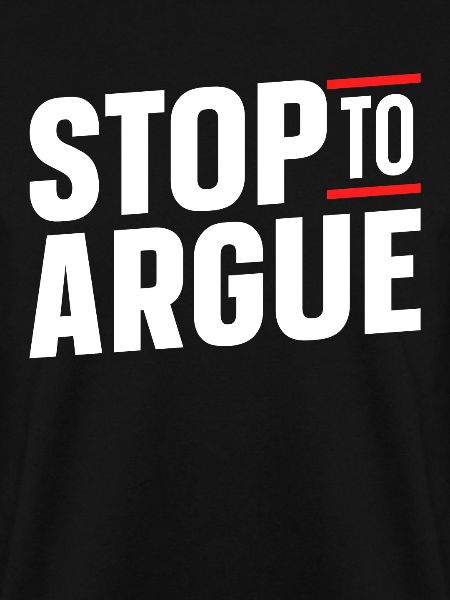 Stop arguing argument