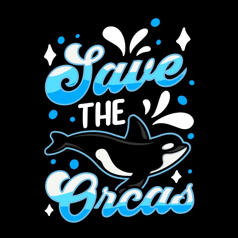 Save the Orcas Sea Orca Protect Whale