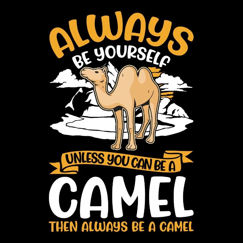 Soyez toujours vous-même Camel Big Camel Camel