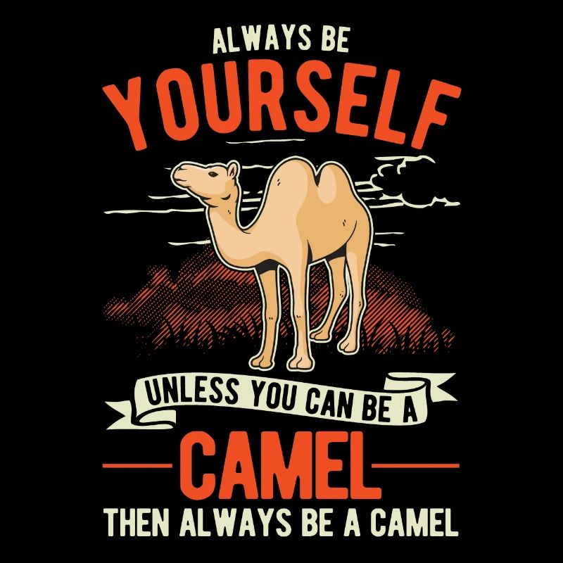 Soyez toujours vous-même Camel Big Camel Camel