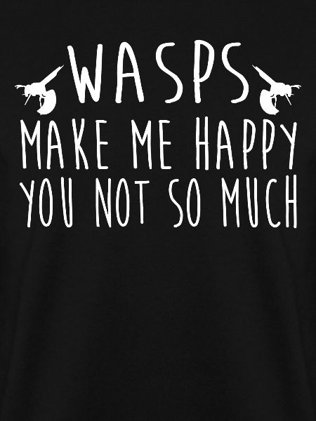 Wasps Make Me Happy