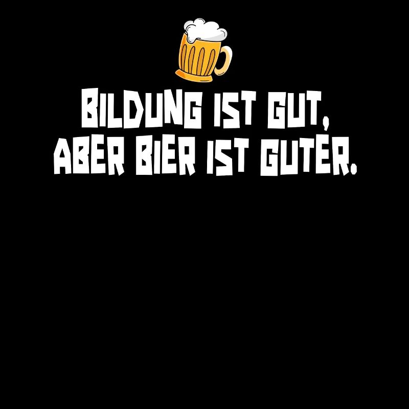 Bildung ist gut Bier ist guter Bier