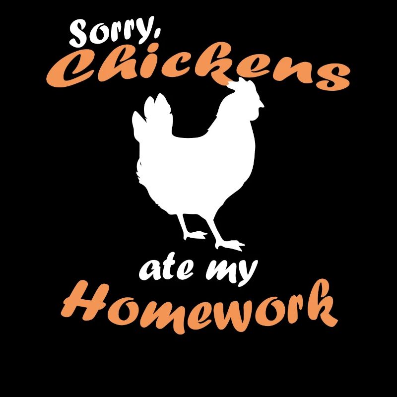 Désolé mon poulet a mangé mon t-shirt de devoirs