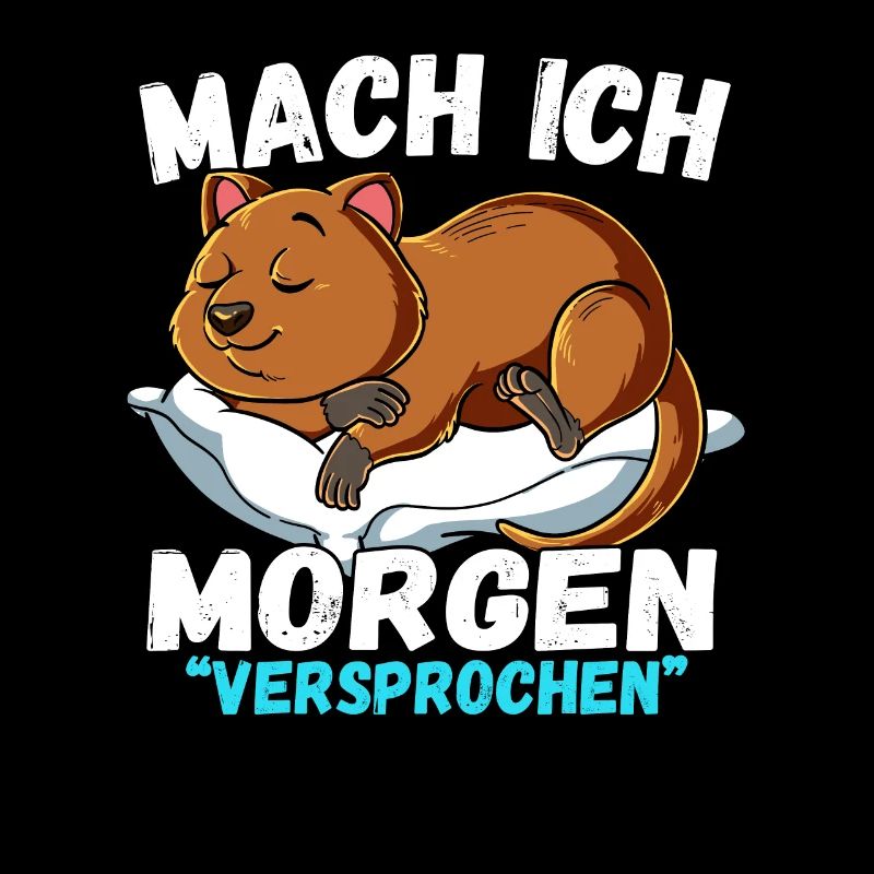 Mach Ich Morgen Versprochen Quokka