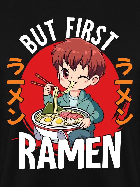 But First Ramen