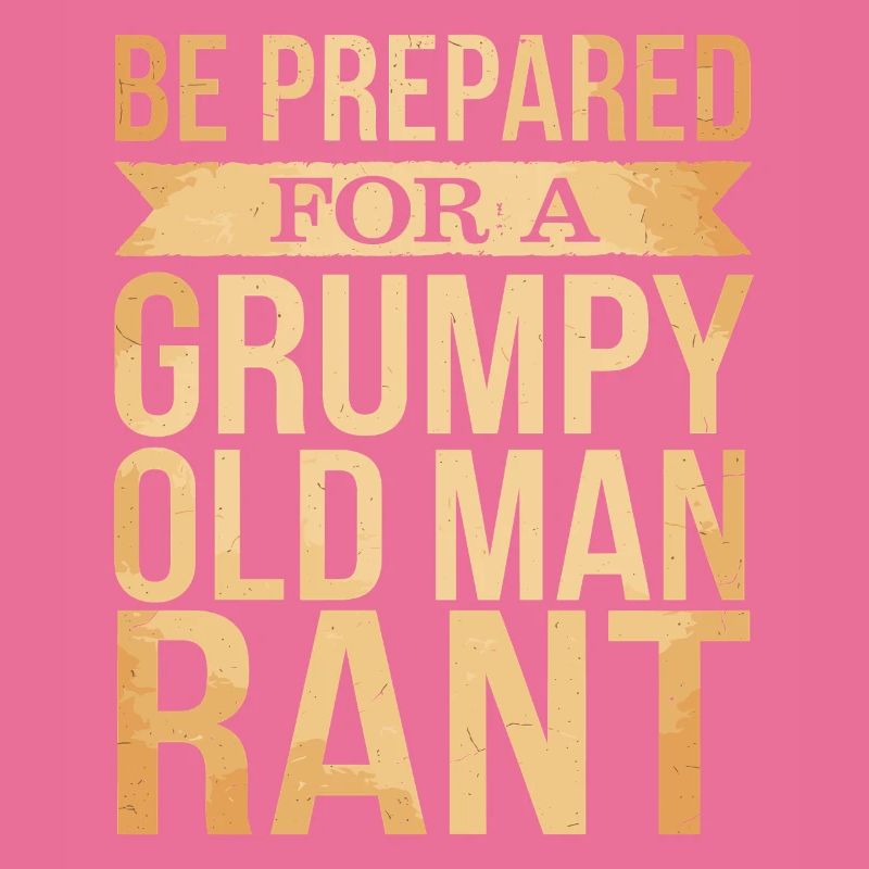 Grumpy Old Man Grumpy