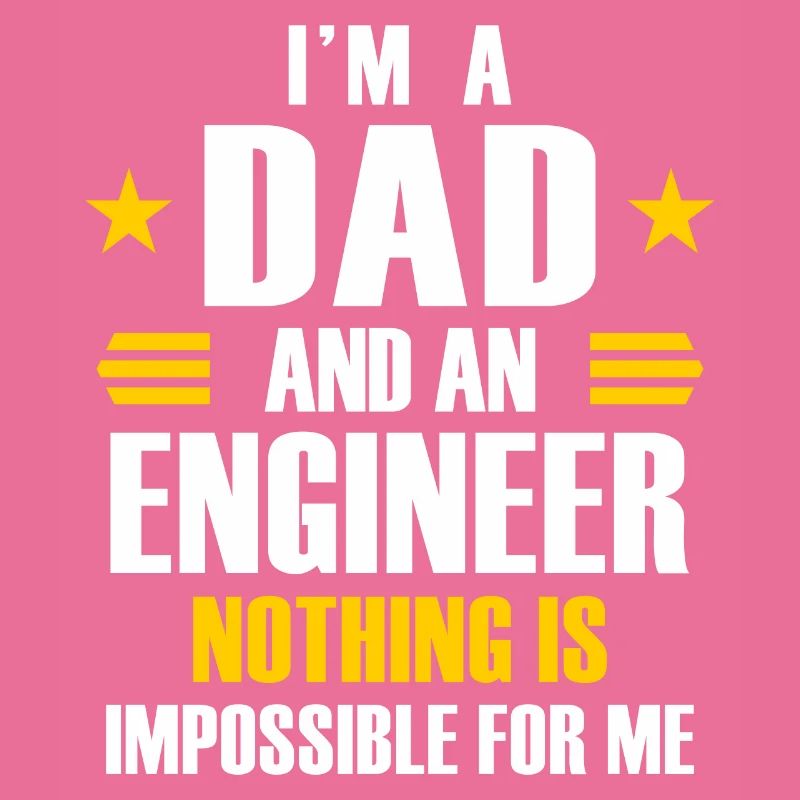 I'm a dad and a engineer nothing is impossible