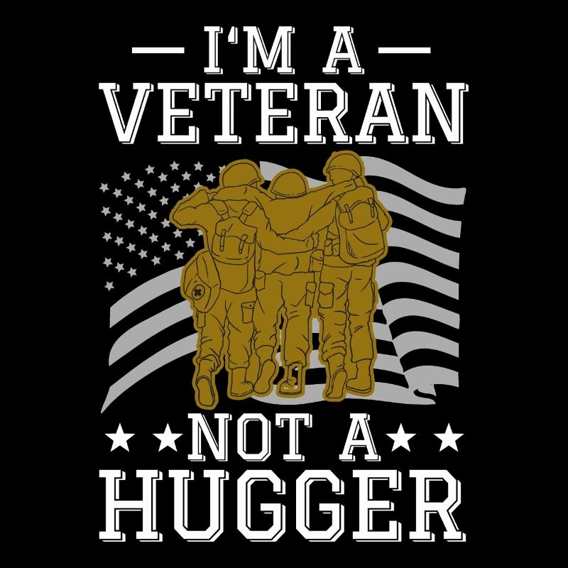 Im a veteran not a hugger Design for a