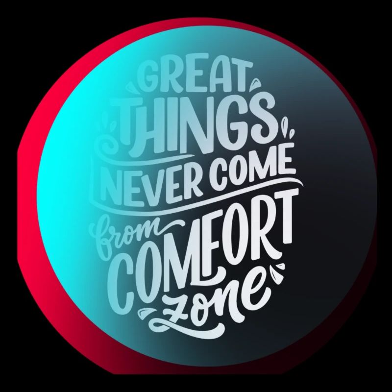 Great Things never come from comfort zone