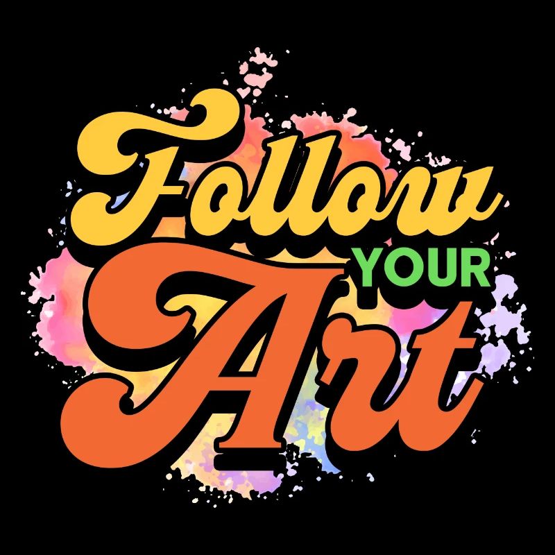 Follow your art