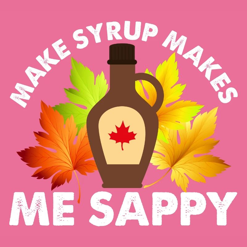 Make Syrup Makes Me Sappy Maple Tapping
