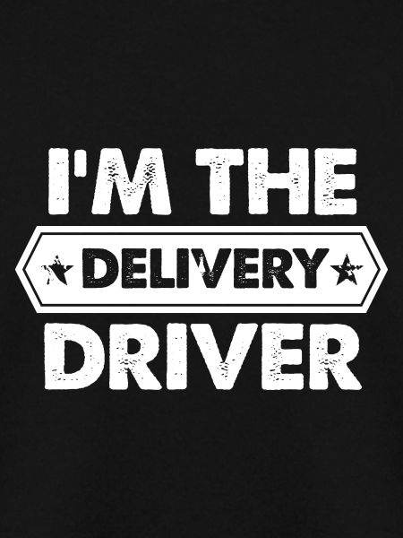 I'm the Delivery Driver
