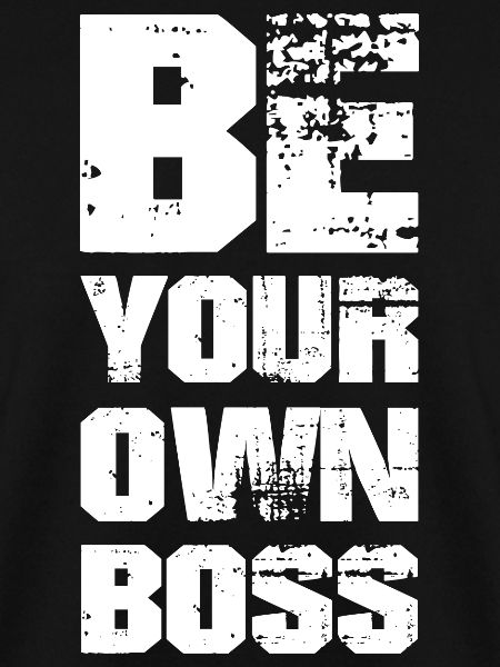 BE YOUR OWN