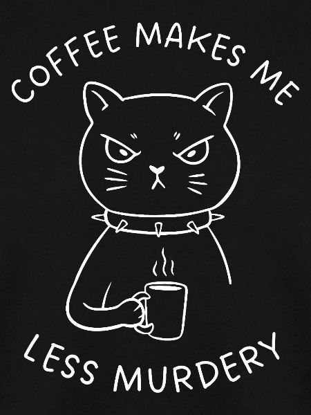 Kaffee macht mich weniger mörderisch