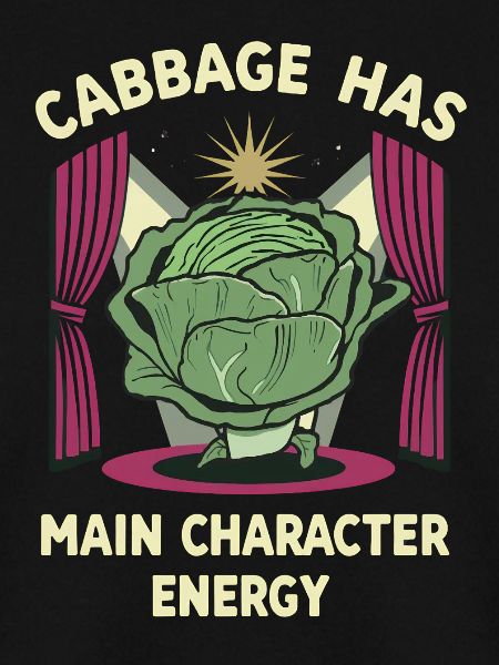 Cabbage Main Character Energy