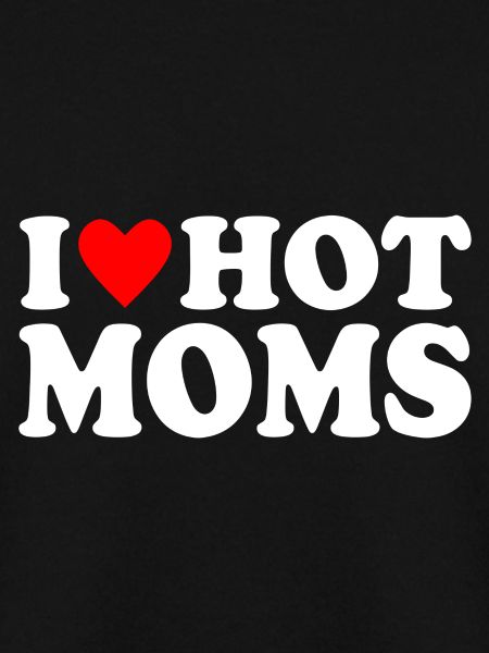 I Love Hot Moms