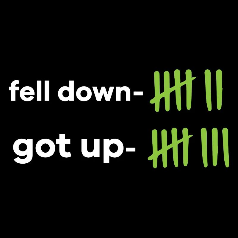 Fell Down Got Up Motivational Quote Life Wisdom