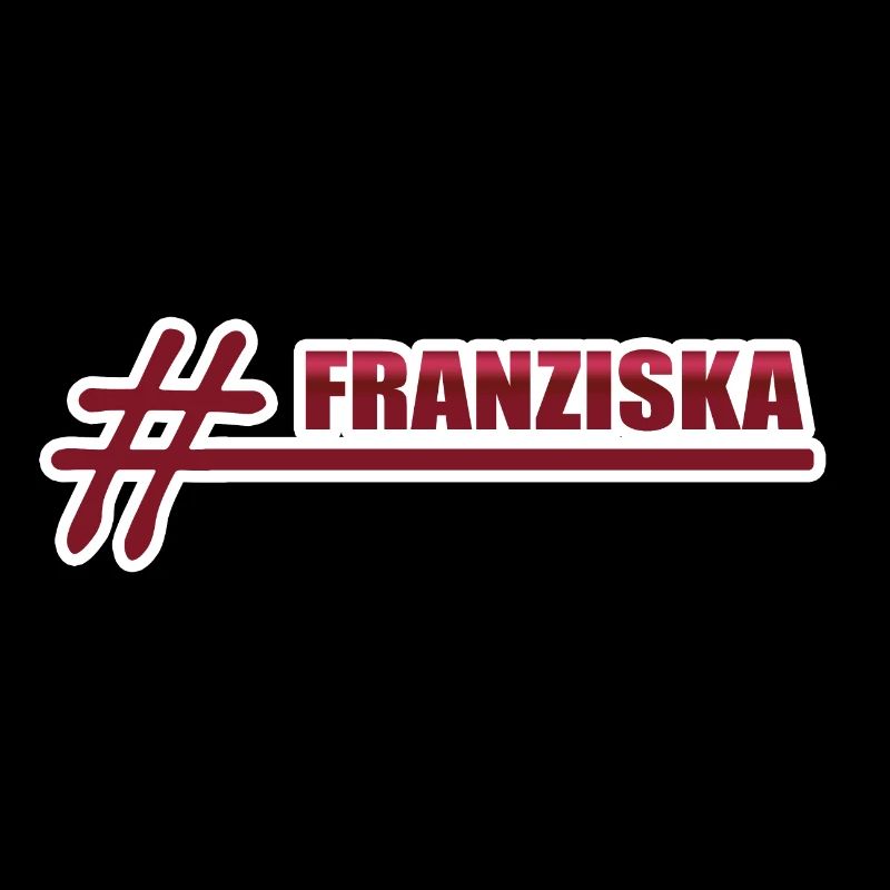 FRANZISKA Franziska
