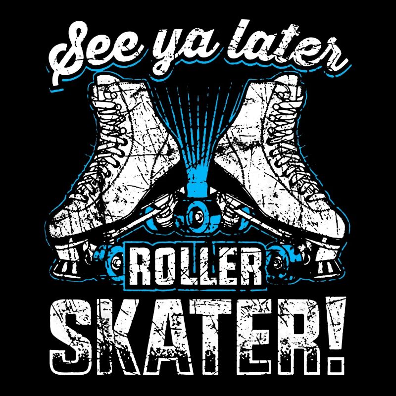Roller Skating - siehe später Roller Skater Shirt
