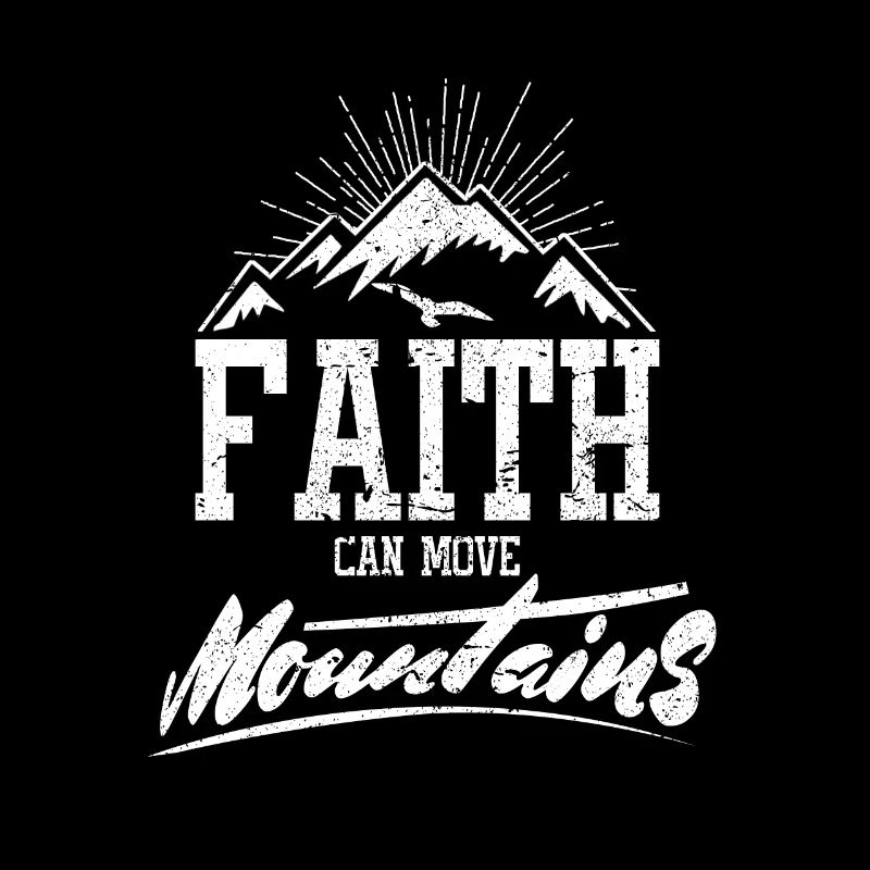 La foi peut déplacer des montagnes